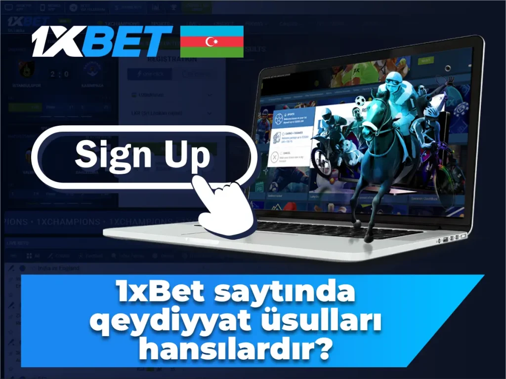 1xBet saytında qeydiyyatdan keçməyin yolları hansılardır?