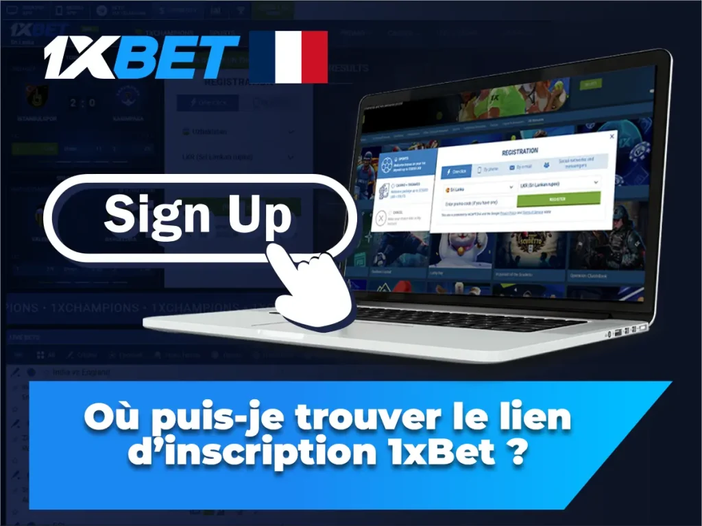 Où puis-je trouver le lien pour m'inscrire sur 1xbet ?