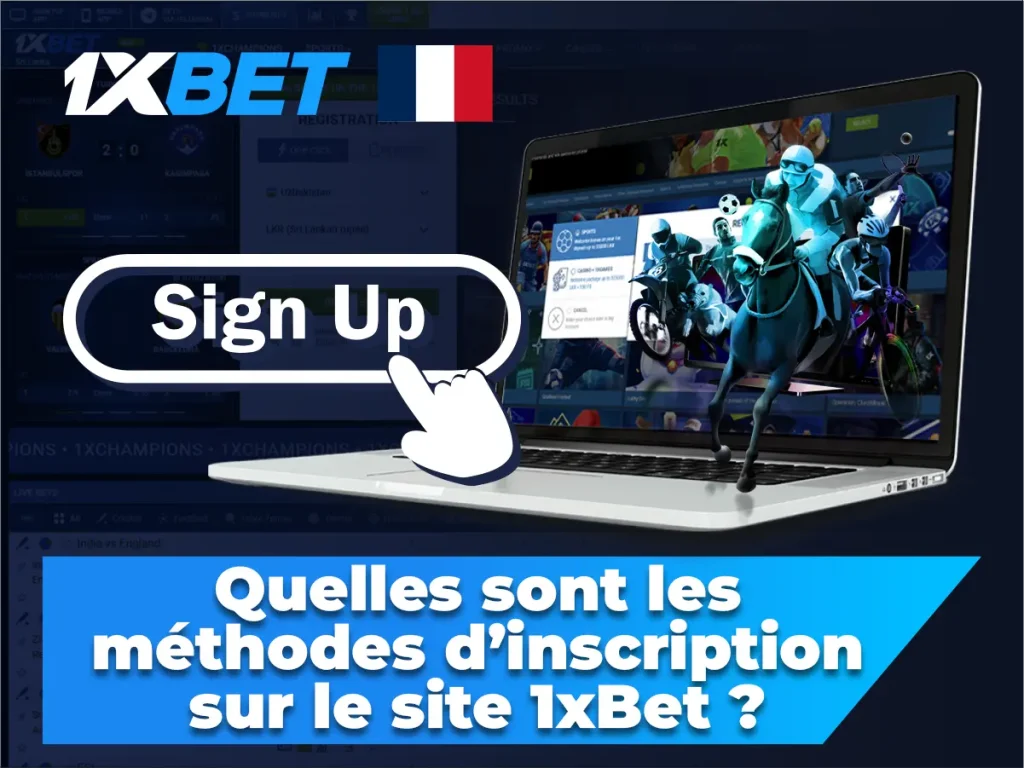 Comment s'inscrire sur le site 1xBet ?