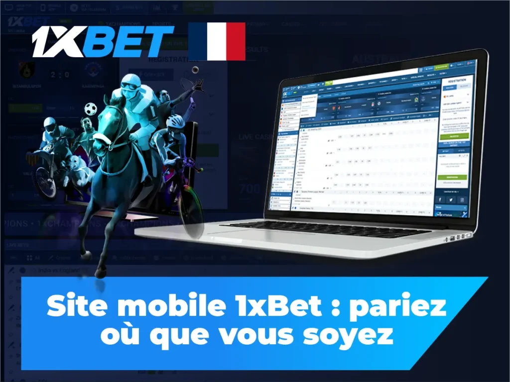 Site mobile 1xBet : pariez où que vous soyez